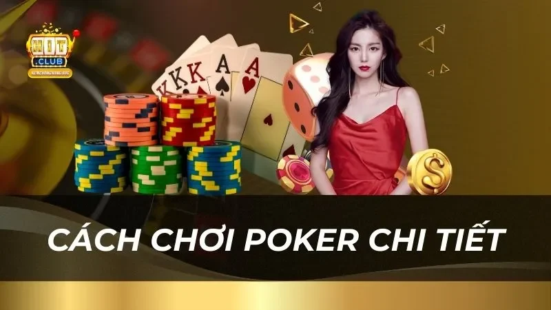 Cách chơi poker chi tiết