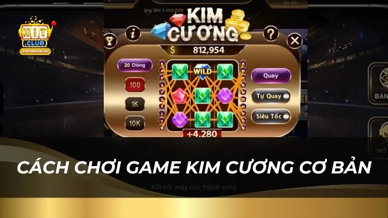 Hướng dẫn cách chơi game kim cương cơ bản tại nhà cái