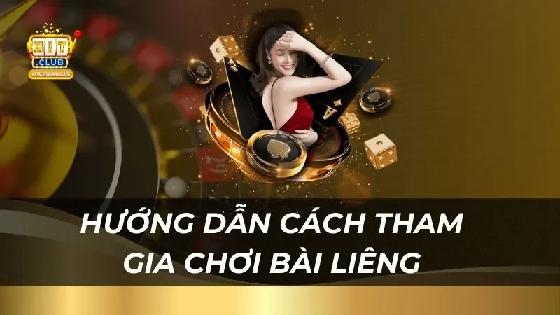 Hướng dẫn cách tham gia chơi bài Liêng tại sảnh game