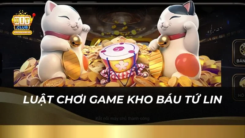 Luật chơi game kho báu tứ linh tại cổng game trực tuyến